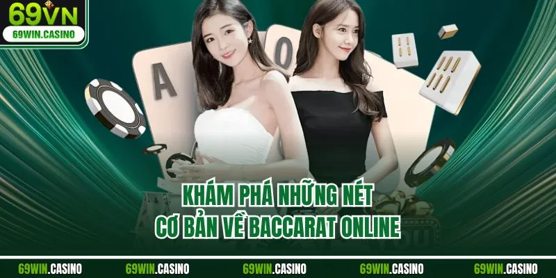 Khám phá những nét cơ bản về baccarat online