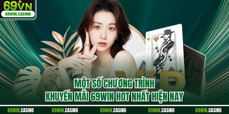 Một số chương trình khuyến mãi 69WIN hot nhất hiện nay